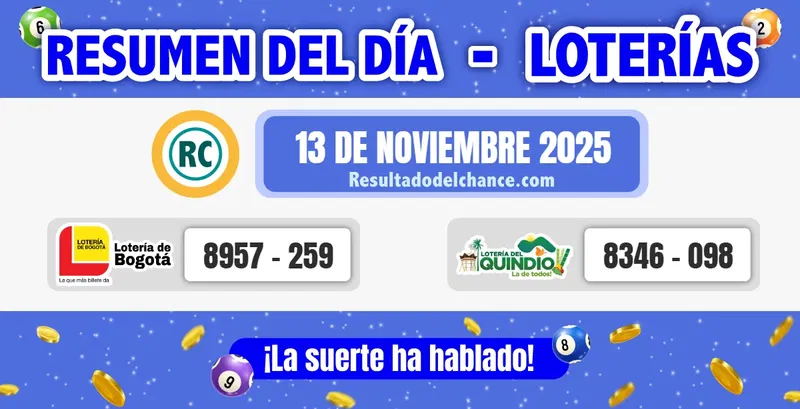 Últimos resultados de Loterías de Bogotá y Quindío de ayer jueves 13 de noviembre de 2025