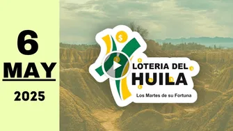 Resultado Lotería del Huila: último sorteo de hoy martes 6 de mayo de 2025
